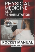 Physical Medicine and Rehabilitation Pocket Manual: High-yield Review for Clinical Practice, Boards, and Residency Training B0GXRD5VRG Book Cover