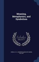 Meaning, Metaphysics, and Symbolism 1377011631 Book Cover