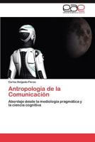 Antropologia de La Comunicacion 3659031828 Book Cover