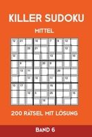 Killer Sudoku Mittel 200 Rätsel mit Lösung Band 6: Mittelschwere Summen-Sudoku Puzzle, Rätselheft für Profis, 2 Rästel pro Seite (German Edition) 169619749X Book Cover