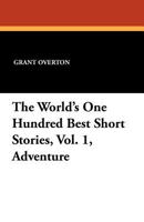 The World's One Hundred Best Short Stories, Volume I: Adventure 1434414035 Book Cover