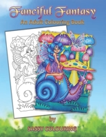 Fanciful Fantasy: From Sassy Colouring 1080947094 Book Cover