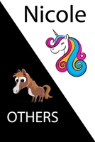 Nicole VS OTHERS ( unicorn ): Personal Name unicorn notebook - Cute Notebook for Girls With Unicorn, Thoughtful Cool Present for Nicole ( Nicole notebook): Unicorn Personalized Notebooks For Girls And 165433247X Book Cover