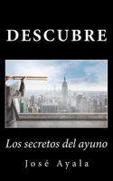 Descubre los secretos del ayuno: Una práctica saludable no promovida por las grandes compañías 1973852780 Book Cover