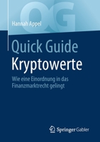 Quick Guide Kryptowerte: Wie eine Einordnung in das Finanzmarktrecht gelingt 3658351527 Book Cover
