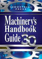 Machinery's Handbook Guide 27th Edition (Machinery's Handbook Guide to the Use of Tables and Formulas) 0831124997 Book Cover