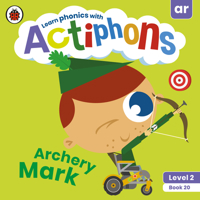 Actiphons Level 2 Book 20 Archery Mark: Learn phonics and get active with Actiphons! 0241390621 Book Cover