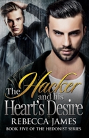 The Hacker and his Heart's Desire (The Hedonist Series) 1085800334 Book Cover
