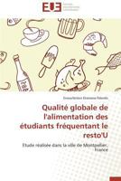 Qualité Globale de l'Alimentation Des Étudiants Fréquentant Le Resto'u 3841799957 Book Cover