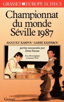 Championnat du monde des échecs. Séville 1987 (Europe Echecs) 2246406315 Book Cover
