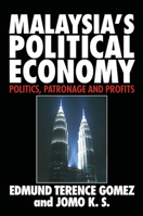 Malaysia's Political Economy: Politics, Patronage and Profits 0521599962 Book Cover