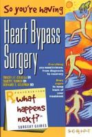 So You're Having Heart Bypass Surgery 0968898211 Book Cover