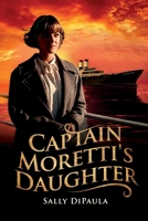 Captain Moretti's Daughter 1963102649 Book Cover