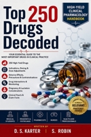 Top 250 Drugs Decoded: High-Yield Clinical Pharmacology Handbook (Doctor's Clinical Decoded) B0HBN1JR4T Book Cover