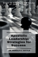 Apostolic Leadership: Strategies for Success B0BRZQ8696 Book Cover