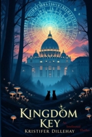 Kingdom Key: An Intellectual Thriller B0GDWZ5FM8 Book Cover