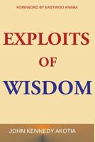 Exploits of Wisdom 1496189469 Book Cover