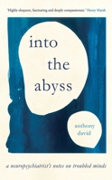 Into the Abyss: A Neuropsychiatrist's Notes on Troubled Minds 1786077051 Book Cover