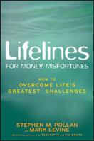 Lifelines for Money Misfortunes: How to Overcome Life's Greatest Challenges 0470139072 Book Cover