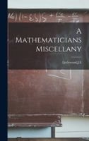 A Mathematicians Miscellany 1015396143 Book Cover