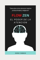 Flow Zen: El Poder de tu Atención B0BSDZTSCH Book Cover