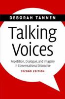 Talking Voices: Repetition, Dialogue, and Imagery in Conversational Discourse (Studies in Interactional Sociolinguistics) 0521868904 Book Cover
