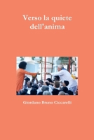 Verso la quiete dell'anima 1470931788 Book Cover