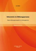 Erkenntnis im Bildungsprozess: Platons Bildungskonzeption im Höhlengleichnis 3656118639 Book Cover