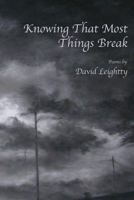 Knowing That Most Things Break 1625494416 Book Cover