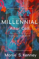 Millennial Altar Call: The Discipleship Book 1692810545 Book Cover