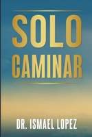 Solo Caminar B0C9KT6NTX Book Cover