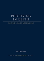 Perceiving in Depth, Volume 1: Basic Mechanisms 019976414X Book Cover