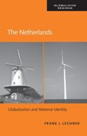 The Netherlands: Globalization and National Identity (Globalizing Regions) 0415957508 Book Cover