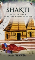 Shakti: The Story of a Homeless Woman in India B0FCYSYJPH Book Cover