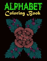 Alphabet Coloring Book: A Set of 26 Original, Hand-Drawn Letters.Stress Relieving, Relaxing Coloring Book For Grownups, Men, & Women. Moderate & Intricate One Sided Designs. B08GVGMTZH Book Cover