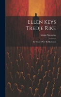 Ellen Keys Tredje Rike: En Studie �fver Radikalismen 1019781351 Book Cover