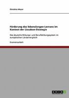 F�rderung des lebenslangen Lernens im Kontext der Lissabon-Strategie: Das deutsche Bildungs- und Berufsbildungssystem im europ�ischen L�ndervergleich 3638803813 Book Cover