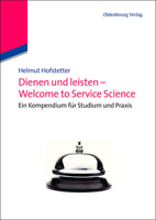 Dienen Und Leisten - Welcome to Service Science: Eine Kompendium F�r Studium Und Praxis 3486597302 Book Cover