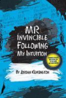 MR Invincible: 'Following My Intuition' 198369004X Book Cover