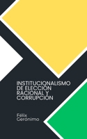 Institucionalismo de elección racional y corrupción (Spanish Edition) 9945063316 Book Cover