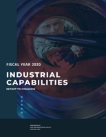 Industrial Capabilities Report To Congress Fiscal Year 2020 1954285779 Book Cover