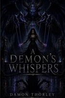 A Demon's Whispers (The Demon Trilogy) B0H2XXSK7J Book Cover