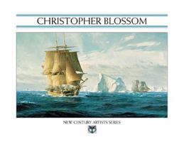 Christopher Blossom: The Greenwich Workshop's New Century Artists Series 0867130725 Book Cover