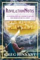 RevelationNotes: An Inspirational Commentary on the Book of Revelation 1642377317 Book Cover