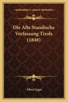 Die Alte Standische Verfassung Tirols (1848) 1168322340 Book Cover