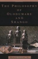 The Philosophy of Olodumare and Shango 0595376169 Book Cover