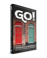 Go!: 30 Meditations on How Best to Love Your Neighbor as Yourself 0996581235 Book Cover