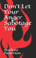 Don't Let Your Anger Sabotage You B08JF5JXKD Book Cover