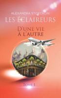 D'une vie à l'autre: Les Eclaireurs - Tome 1 (Trilogie des Eclaireurs) 1983222127 Book Cover