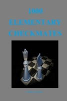 1000 Elementary Checkmates B08LJZLQYK Book Cover